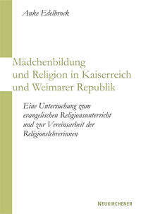 Mädchenbildung und Religion in Kaiserreich und Weimarer Republik