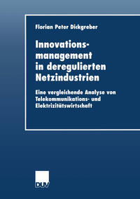 Innovationsmanagement in deregulierten Netzindustrien