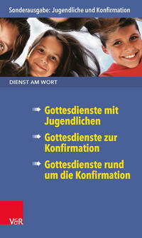 Dienst am Wort Sonderausgabe Jugendliche und Konfirmation