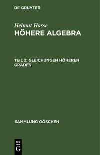 Helmut Hasse: Höhere Algebra / Gleichungen höheren Grades