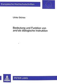 Bedeutung und Funktion von «and» als dialogische Instruktion