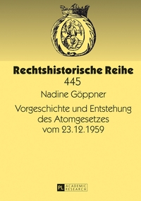 Vorgeschichte und Entstehung des Atomgesetzes vom 23.12.1959