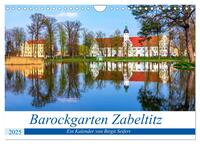 Barockgarten Zabeltitz (Wandkalender 2025 DIN A4 quer), CALVENDO Monatskalender