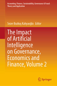 The Impact of Artificial Intelligence on Governance, Economics and Finance, Volume 2