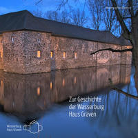 Zur Geschichte der Wasserburg Haus Graven