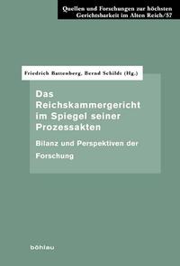 Das Reichskammergericht im Spiegel seiner Prozessakten