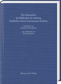 Die Inkunabeln der Bibliothek der Stiftung Staatliches Görres-Gymnasium Koblenz