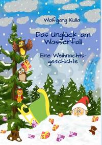 Das Unglück am Wasserfall - Eine Weihnachtsgeschichte