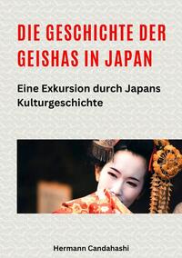 Die Geschichte der Geishas in Japan