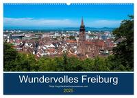 Wundervolles Freiburg (Wandkalender 2025 DIN A2 quer), CALVENDO Monatskalender