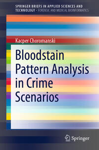 Bloodstain Pattern Analysis in Crime Scenarios