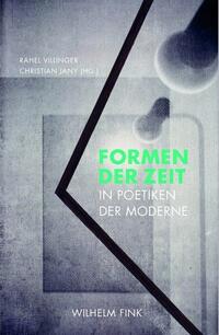 Formen der Zeit in Poetiken der Moderne