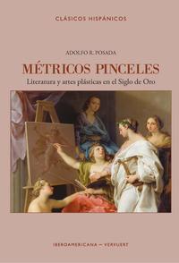 Métricos pinceles : literatura y artes plásticas en el Siglo de Oro