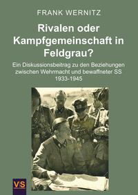 Rivalen oder Kampfgemeinschaft in Feldgrau?