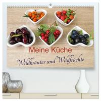 Meine Küche – Wildkräuter und Wildfrüchte (hochwertiger Premium Wandkalender 2025 DIN A2 quer), Kunstdruck in Hochglanz