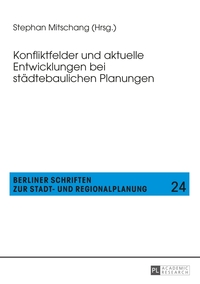 Konfliktfelder und aktuelle Entwicklungen bei städtebaulichen Planungen