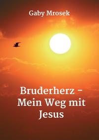 Bruderherz - Mein Weg mit Jesus