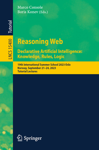 Reasoning Web. Declarative Artificial Intelligence: Knowledge, Rules, Logic