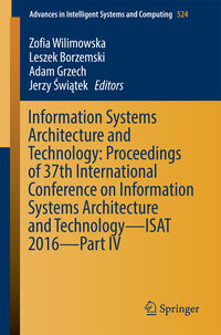 Information Systems Architecture and Technology: Proceedings of 37th International Conference on Information Systems Architecture and Technology – ISAT 2016 – Part IV