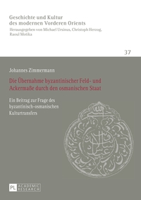 Die Übernahme byzantinischer Feld- und Ackermaße durch den osmanischen Staat