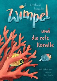 Wimpel und die rote Koralle