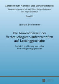 Die Anwendbarkeit der Verbrauchsgüterkaufvorschriften auf Leasinggeschäfte