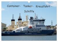 Container - Tanker - Kreuzfahrt - Schiffe (Wandkalender 2025 DIN A3 quer), CALVENDO Monatskalender