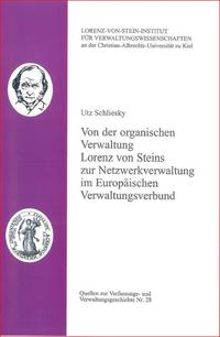 Von der organischen Verwaltung Lorenz von Steins zur Netzwerkverwaltung im Europäischen Verwaltungsverbund