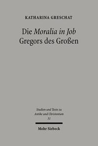 Die 'Moralia in Job' Gregors des Großen