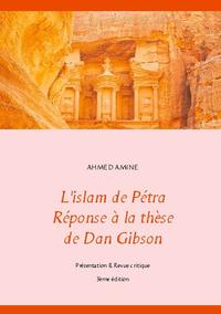 L'islam de Pétra Réponse à la thèse de Dan Gibson