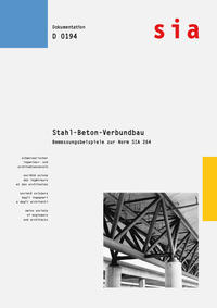 Stahl-Beton-Verbundbau - Bemessungsbeispiele zur Norn SIA 264