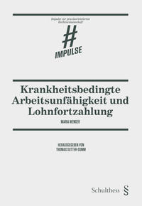 Krankheitsbedingte Arbeitsunfähigkeit und Lohnfortzahlung