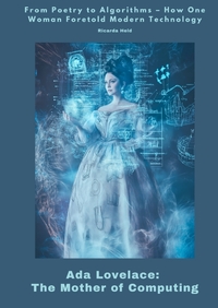 Ada Lovelace: The Mother of Computing