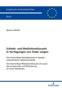 Schieds- und Mediationsklauseln in Verfügungen von Todes wegen