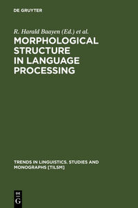 Morphological Structure in Language Processing