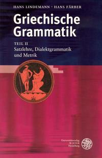 Griechische Grammatik / Satzlehre, Dialektgrammatik und Metrik