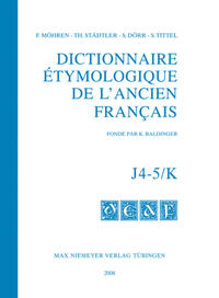 Dictionnaire étymologique de l’ancien français (DEAF). Buchstabe J-K / J 4-5 / K