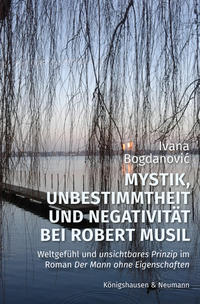 Mystik, Unbestimmtheit und Negativität bei Robert Musil