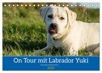 On Tour mit Labrador Yuki (Tischkalender 2025 DIN A5 quer), CALVENDO Monatskalender