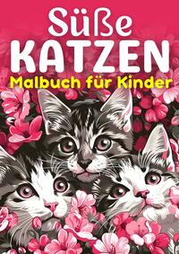 Süße Katzen Malbuch für Kinder ? Kinderbuch