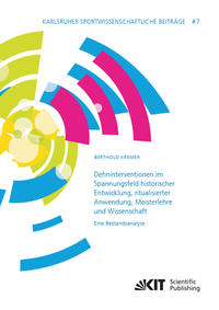 Dehninterventionen im Spannungsfeld historischer Entwicklung, ritualisierter Anwendung, Meisterlehre und Wissenschaft – Eine Bestandsanalyse