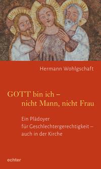 GOTT bin ich – nicht Mann, nicht Frau