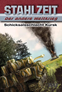 Stahlzeit, Band 1, "Schicksalsschlacht Kursk"