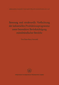 Streuung und strukturelle Verflechtung der industriellen Produktionsprogramme unter besonderer Berücksichtigung mittelständischer Betriebe