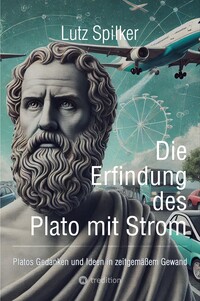 Die Erfindung des Plato mit Strom