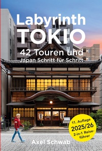 Labyrinth Tokio - 42 Touren und Japan Schritt für Schritt