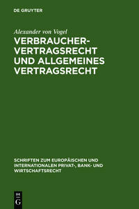 Verbrauchervertragsrecht und allgemeines Vertragsrecht