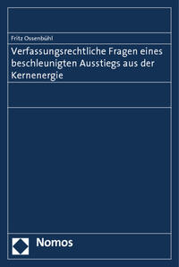 Verfassungsrechtliche Fragen eines beschleunigten Ausstiegs aus der Kernenergie