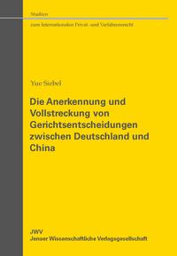 Die Anerkennung und Vollstreckung von Gerichtsentscheidungen zwischen Deutschland und China