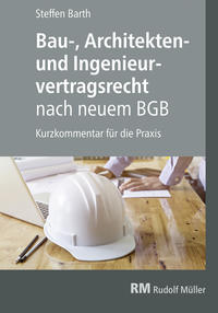 Bau-, Architekten- und Ingenieurvertragsrecht nach neuem BGB